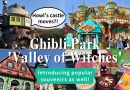 Ghibli Park: Popular souvenirs and foods sell out fast!? The charm of the new area ‘Valley of Witches’