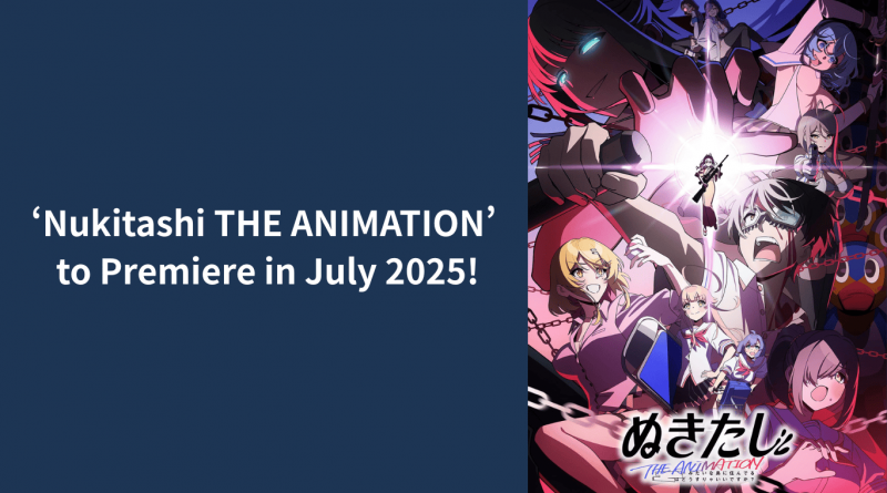  Nukitashi THE ANIMATION To Premiere In July 2025 Latest PV Released 