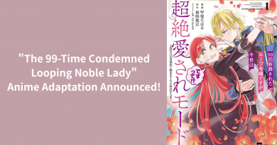 « La Demoiselle de la Boucle Condamnée 99 Fois » sera adaptée en anime ! Une histoire de renversement en mode “ultra-aimée” lors de sa 100ème vie
