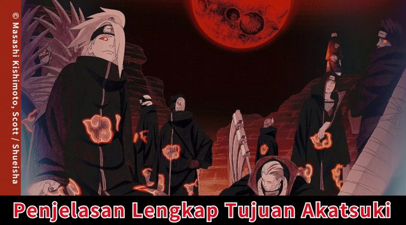 [NARUTO] Penjelasan Lengkap Tujuan Akatsuki — Mengungkap Kebenaran di Balik Kelompok Karismatik yang Jahat