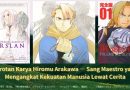 Sorotan Karya Hiromu Arakawa — Sang Maestro yang Mengangkat Kekuatan Manusia Lewat Cerita