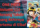 ONE PIECE Volume 113 – Benang Takdir yang Akhirnya Bertemu di Elbaf